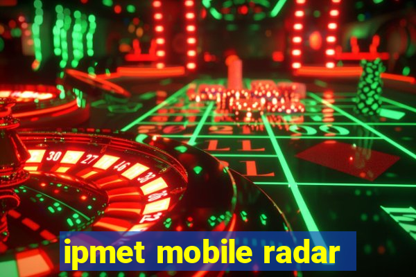 ipmet mobile radar